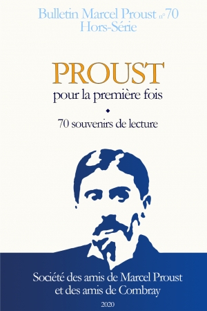 Parution de &quot;Proust pour la première fois&quot; - Hors-Série du Bulletin Marcel Proust