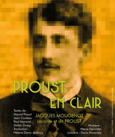 spectacle &quot;Proust en clair&quot; de Jacques Mougenot